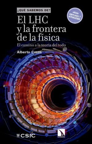 El LHC y la frontera de la física El LHC y la frontera de la física