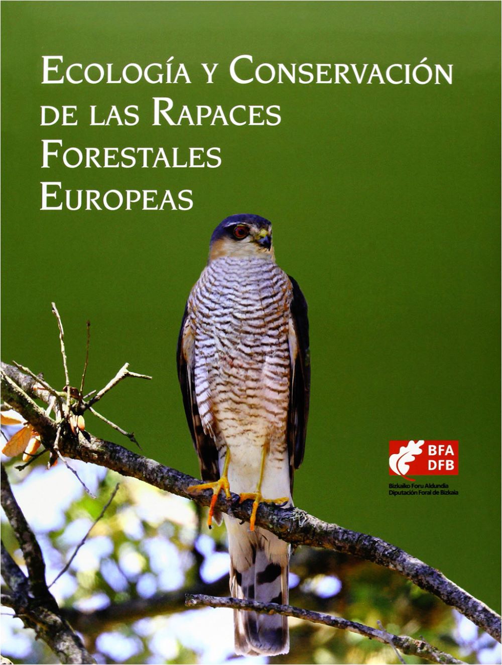 Ecología y Conservación de las Rapaces Forestales Europeas