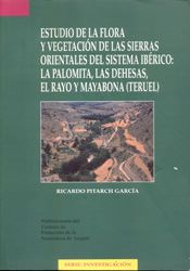 Estudio de la flora y vegetación de las sierras orientales del Sistema Ibérico: La Paloma, Las Dehesas, El Rayo y Mayabona (Teruel)