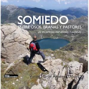Somiedo entre osos, brañas y pastores. Somiedo entre osos, brañas y pastores.