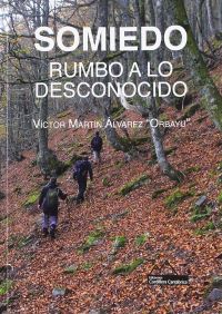 Somiedo. Rumbo a lo desconocido Somiedo. Rumbo a lo desconocido