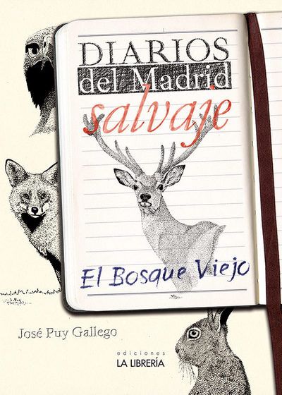 Diarios del Madrid salvaje. El bosque viejo